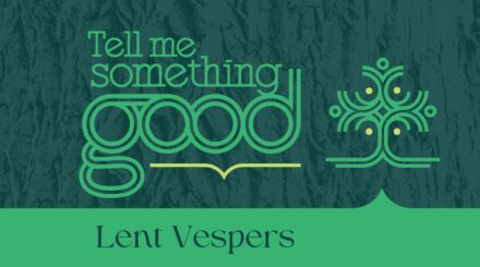 LENT 2026 Tell Us Something Good 5